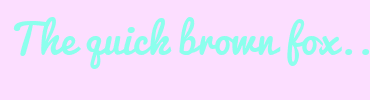 Image with Font Color 8CFFED and Background Color FCDEFF